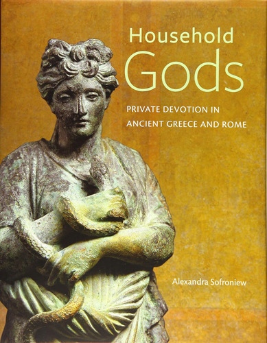 Libro: Household Gods: Private Devotion In Ancient Greece