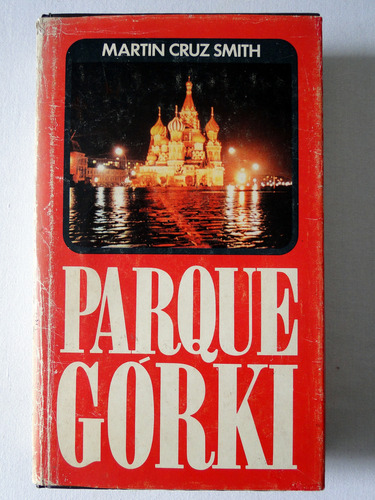 Parque Gorki - Martin Cruz Smith - Capa Dura Com Sobrecapa (Usado)