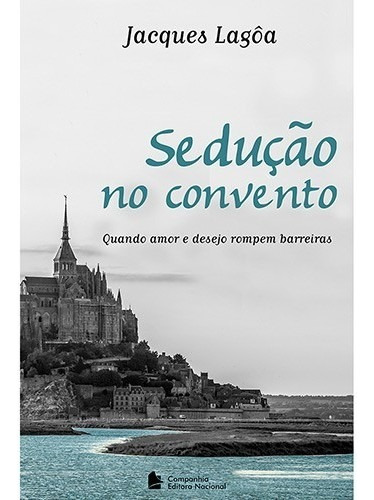 Seducao No Convento - Quando O Amor E Desejo Rompem Barreiras: Não Aplica, De Lagoa. Série Não Aplica, Vol. Não Aplica. Editora Nacional Editora, Capa Mole, Edição 1 Em Português, 2015