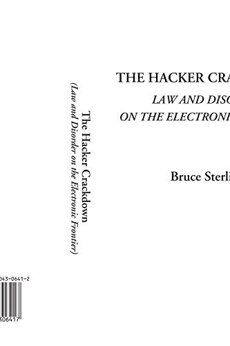 The Hacker Crackdown (law And Disorder On The Electronic Fro
