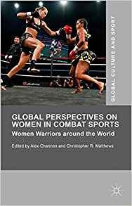 Global Perspectives On Women In Combat Sports Women Warriors
