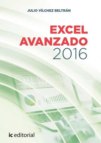 Excel Avanzado 2016, De Julio Vílchez Beltrán