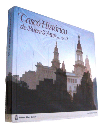 Buenos Aires Viejo Casco Historico Historia Antigua Actual 