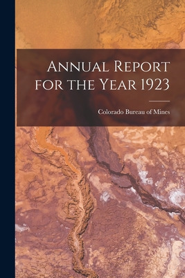 Libro Annual Report For The Year 1923 - Colorado Bureau O...