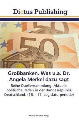 Grossbanken. Was U.a. Dr. Angela Merkel Dazu Sagt - Micha...