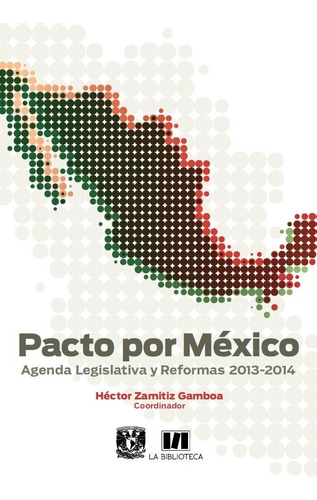 Pacto Por México. Agenda Legislativa Y Reformas 2013-2014