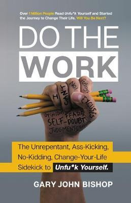 Do The Work : The Official Unrepentant, Ass-kicking, No-k...