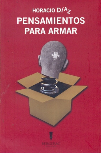 Pensamientos Para Armar, De Diaz, Horacio. Serie N/a, Vol. Volumen Unico. Editorial Bergerac, Tapa Blanda, Edición 1 En Español, 2009