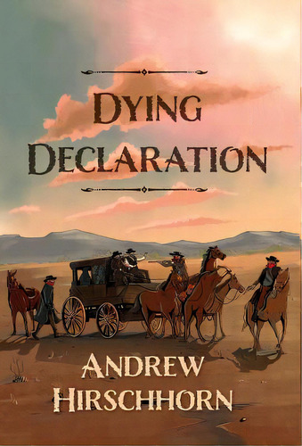 Dying Declaration, De Hirschhorn, Andrew. Editorial Firefly Books Ltd, Tapa Dura En Inglés
