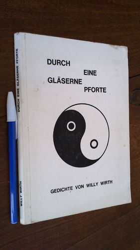 Durch Eine Gläserne Pforte - Gedichte Von Willy Wirth