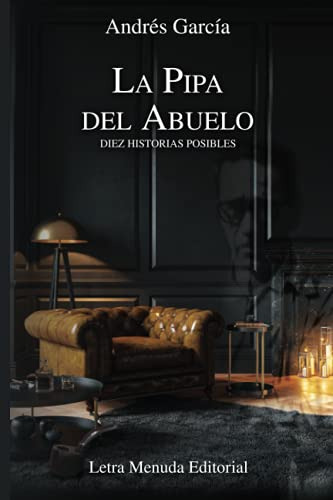 La Pipa Del Abuelo: Diez Historias Posibles