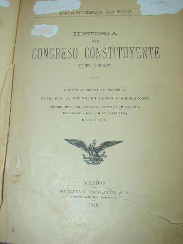 Congreso Constituyente De 1857 Francisco Zarco 1916 Lnu Himx