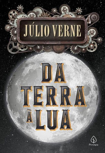 Da Terra À Lua, De Verne, Julio. Editora Principis, Capa Mole Em Português