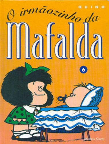 Mafalda - O Irmãozinho Da Mafalda - Vol. 6