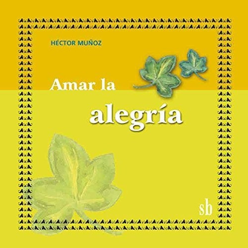 Amar La Alegría - Héctor Muñoz