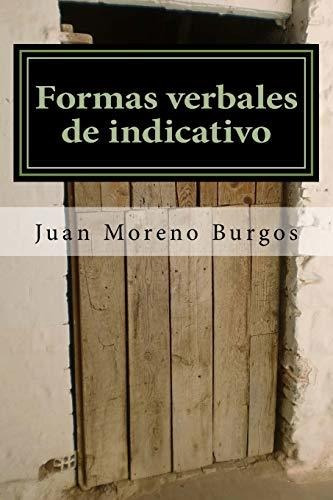 Formas Verbales De Indicativo: Manual Rápido Y Sencillo