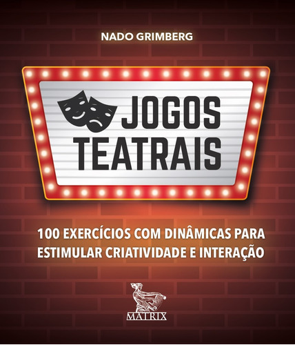 Jogos teatrais: 100 exercícios com dinâmicas para estimular criatividade e interação, de Grimberg, Nado. Editora Urbana Ltda em português, 2019