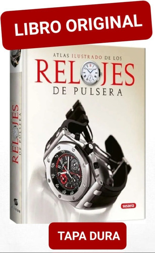 Atlas Ilustrado De Los Relojes De Pulsera ( Nuevo Y Original