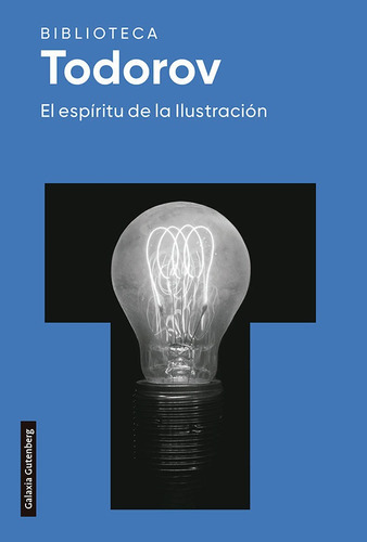 El Espiritu De La Ilustracion 2022, De Todorov, Tzvetan. Editorial Galaxia Gutenberg, S.l., Tapa Blanda En Español