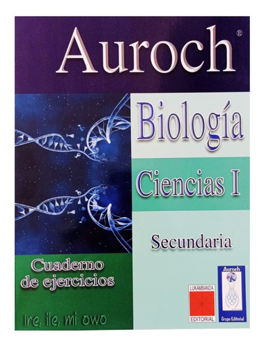 Ciencias 1, Biología, Secundaria, Cuaderno De Ejercicios, Auroch: Biologia, De Editorial Auroch. Ciencias 1, Vol. 1. Editorial Auroch, Tapa Blanda, Primera Edición En Español, 2009