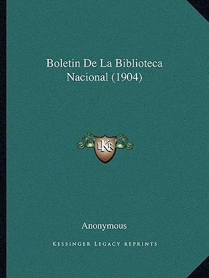 Libro Boletin De La Biblioteca Nacional (1904) - Anonymous