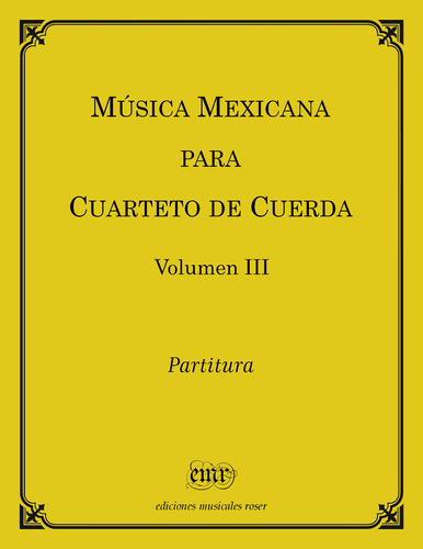 Música Mexicana Para Cuarteto De Cuerda Volumen 3 - Emr