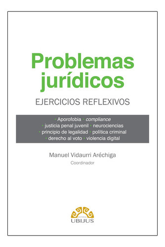 Pproblemas Jurídicos: Ejercicios Reflexivos, De Vidaurri Aréchiga, Manuel. Serie N/a, Vol. N/a. Editorial Ubijus, Tapa Blanda, Edición 1era Edición En Español, 2022