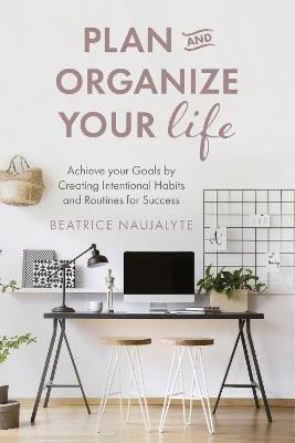 Libro Plan And Organize Your Life : Achieve Your Goals By...