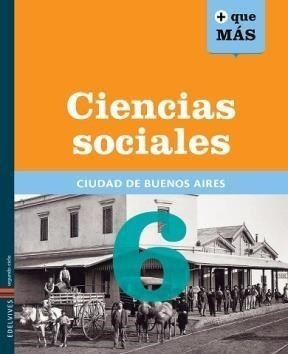 Ciencias Sociales 6 Edelvives + Que Mas Ciudad De Buenos Ai