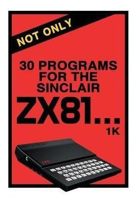 Libro Not Only 30 Programs For The Sinclair Zx81 - Retro ...