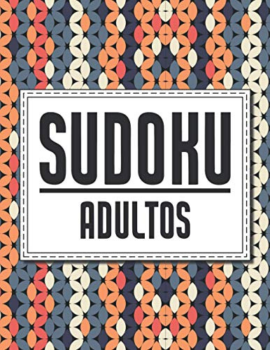 Sudoku Adultos: Rompecabezas De Sudoku Para Adultos Y Mayore