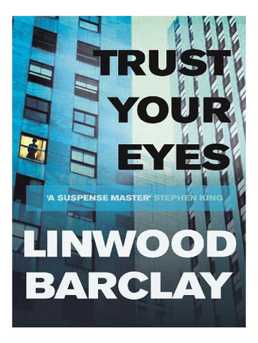Trust Your Eyes (paperback) - Linwood Barclay. Ew05