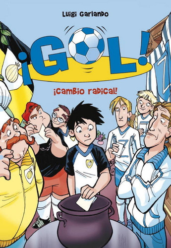 Ãâ¡cambio Radical! (serie Ãâ¡gol! 21), De Garlando, Luigi. Editorial Montena, Tapa Blanda En Español