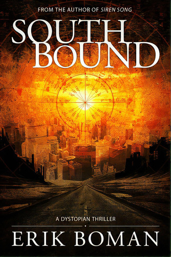 Southbound: A Dystopian Science Fiction Thriller, De Boman, Erik. Editorial Createspace, Tapa Blanda En Inglés
