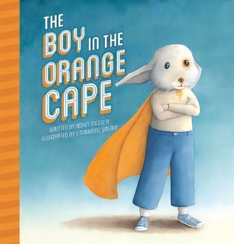 The Boy In The Orange Cape, De Adam Ciccio. Editorial Clavis Publishing, Tapa Dura En Inglés
