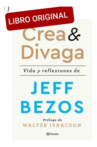 Crea Y Divaga Jeff Besos ( Libro Nuevo Y Original )