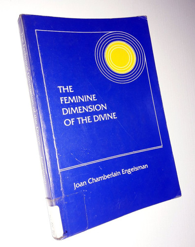The Feminine Dimension Of The Divine - Chamberlain Engelsman