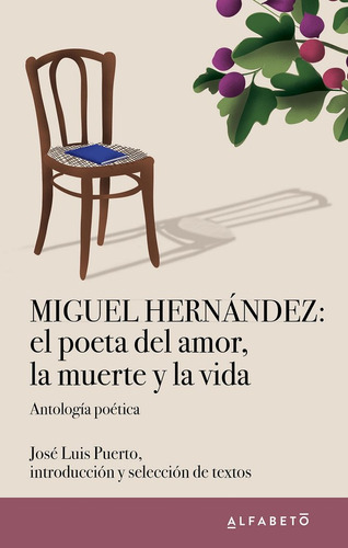 Miguel Hernandez El Poeta Del Amor La Muerte Y La Vida, De Aa.vv.. Editorial Alfabeto Editorial Sl, Tapa Blanda En Español