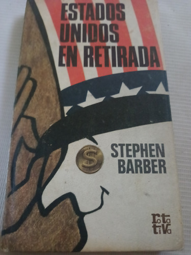 Estados Unidos En Retirada Stephen Barber Pasta Dura 