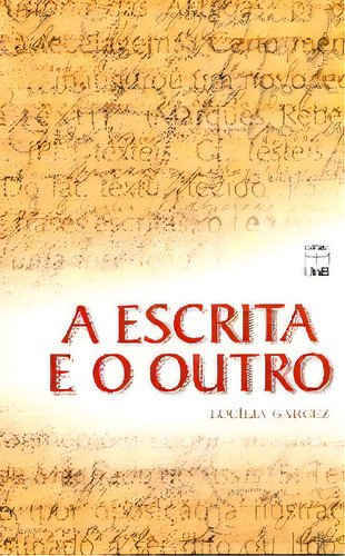 Escrita E O Outro, A - Os Modos De Participacao Na Construcao Do Texto, De Garcez. Editora Unb, Capa Mole Em Português, 2002