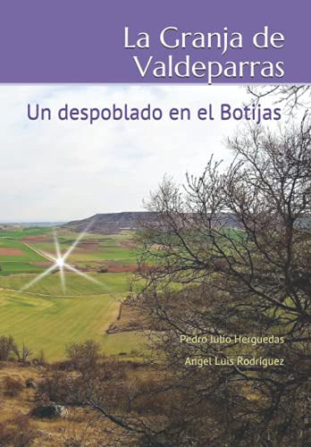 La Granja De Valdeparras: Un Despoblado En El Botijas