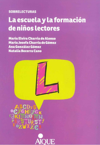 La Escuela Y La Formación De Niños Lectores Por Aique