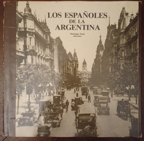 Los Españoles De La Argentina - Manrique Zago Ediciones