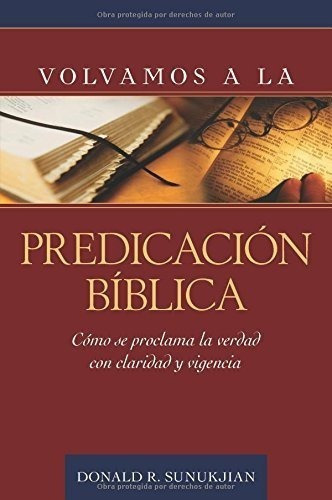 Volvamos A La Predicacion Biblica - Sunukjian,..., De Sunukjian, Don. Editorial Portavoz En Español