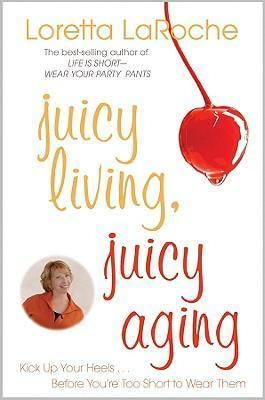 Libro Juicy Living, Juicy Aging - Loretta Laroche