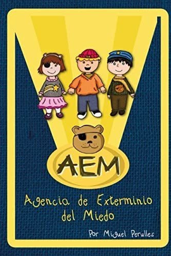 Libro Agencia Exterminio Del Miedo (spanish Edition)