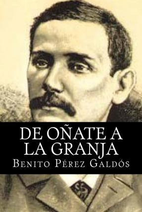 Libro De Onate A La Granja - Professor Benito Perez Galdos