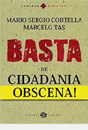 Livro Basta De Cidadania Obscena! - Mario Sergio Cortella [2017]