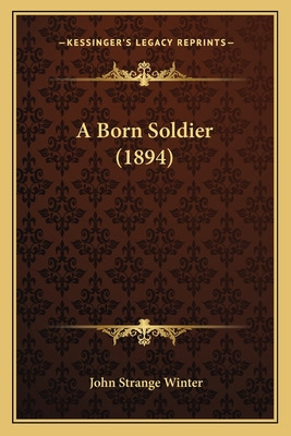 Libro A Born Soldier (1894) - Winter, John Strange