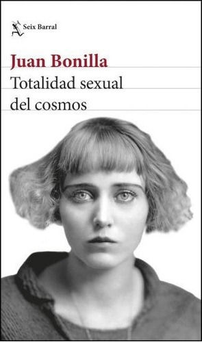 Totalidad Sexual Del Cosmos, De Juan Bonilla. Editorial Seix Barral En Español